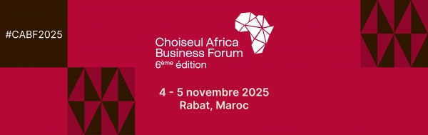 Maroc : le Choiseul Africa Business Forum s’installe pour la première fois à Rabat, capitale des affaires et du dialogue public-privée