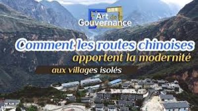 L'art de la gouvernance : comment les routes chinoises apportent la modernit&eacute; aux villages isol&eacute;s