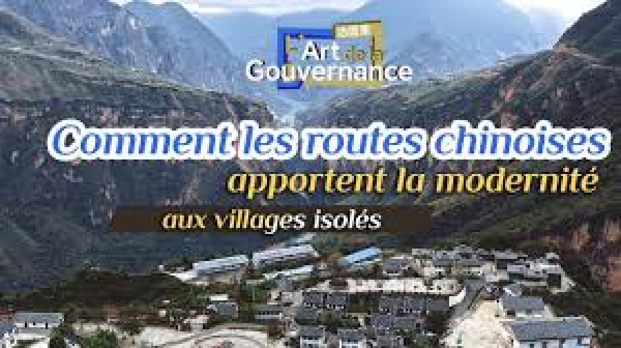 L'art de la gouvernance : comment les routes chinoises apportent la modernité aux villages isolés