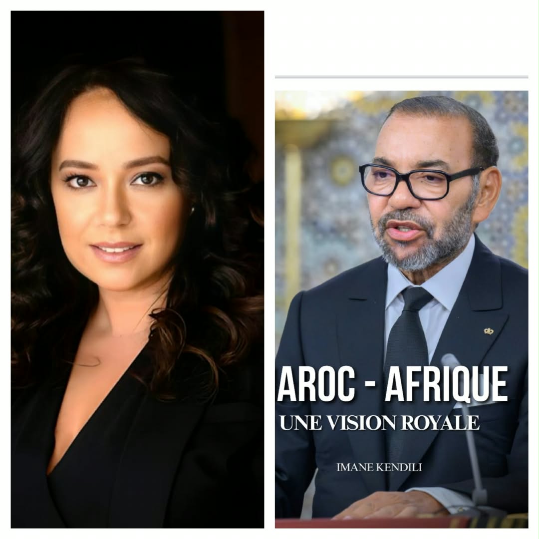 Maroc-Afrique : une vision Royale de Docteur Imane Kendili